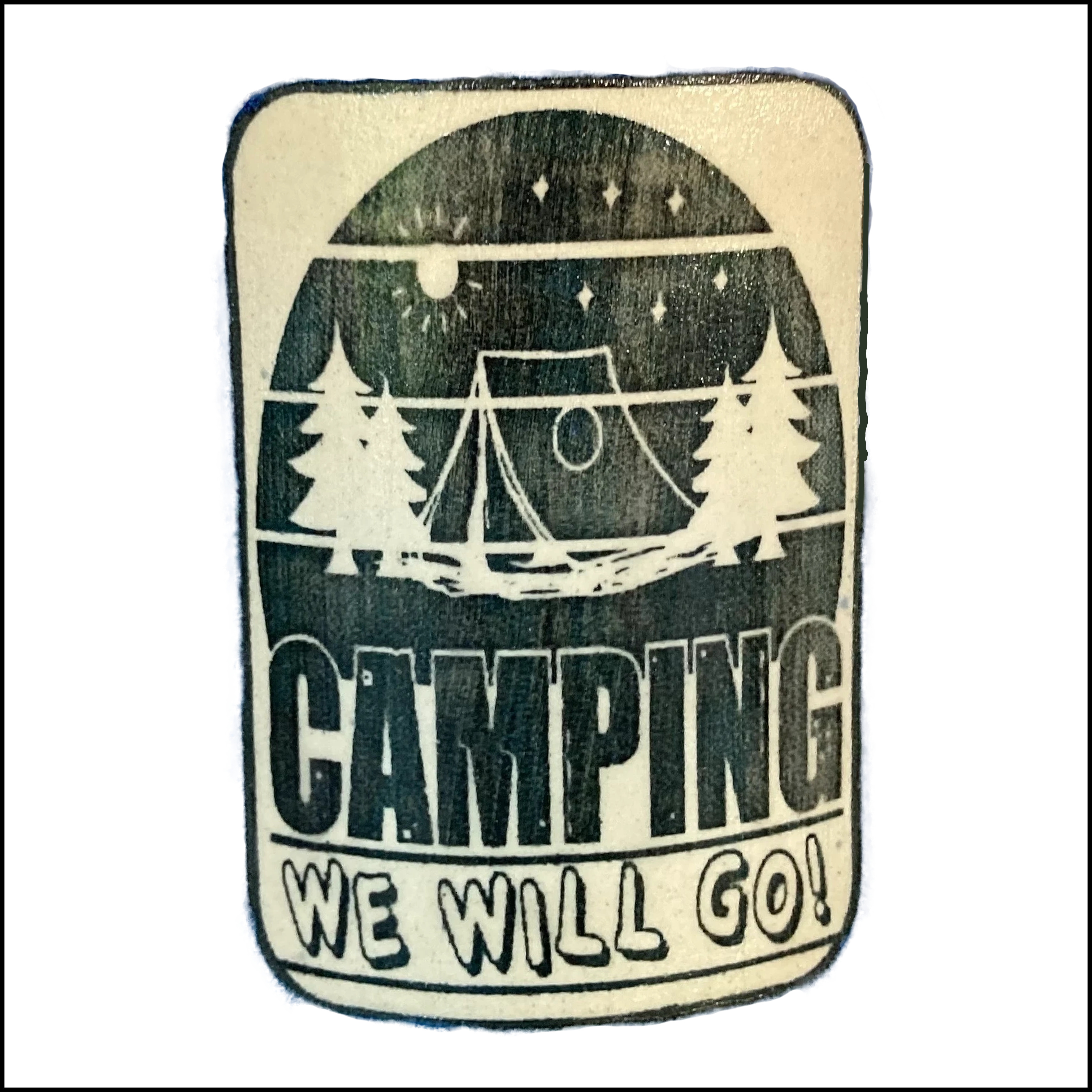 Camping we will go